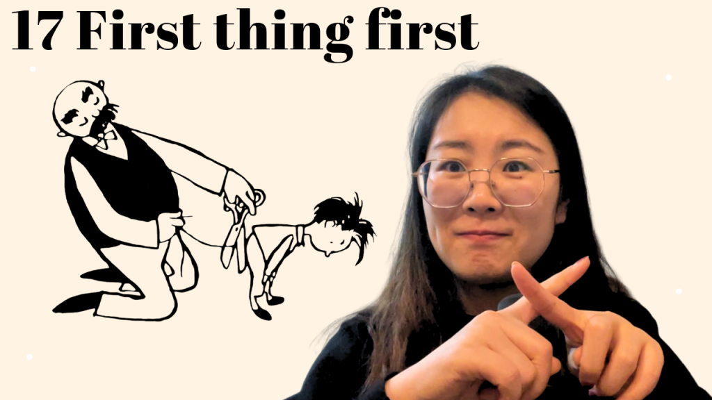 17 First thing first