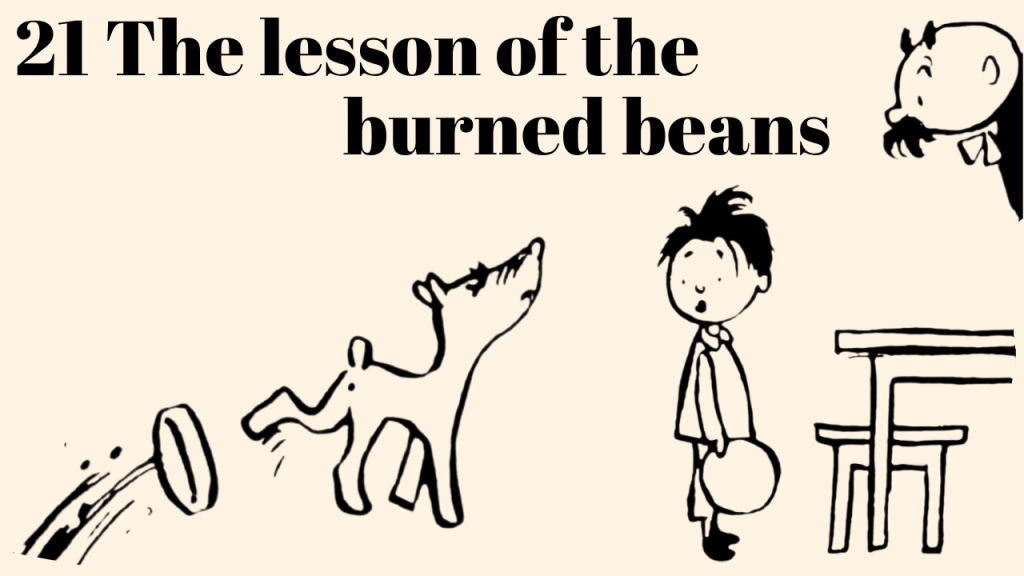 21 The lesson of the burned beans